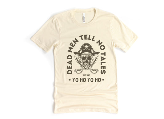 Dead ten tell no tales arched text over a graphic of a pirate skull. the words yo ho yo ho read across the bottom of the shirt